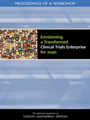 cover image of Envisioning a Transformed Clinical Trials Enterprise for 2030